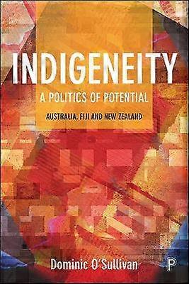 Indigeneity: A Politics of Potential