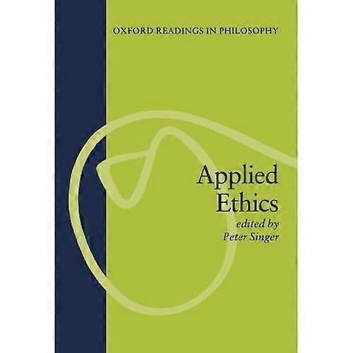 Applied Ethics (Oxford Readings in Philosophy)