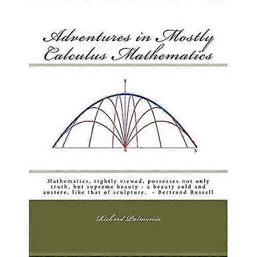 Adventures in Mostly Calculus Mathematics
