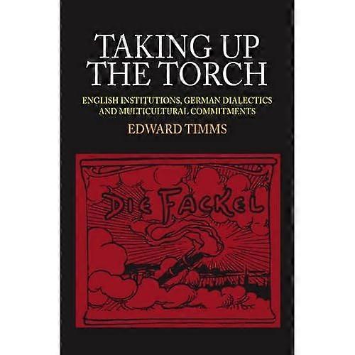 Taking Up the Torch: English Institutions, German Dialectics, and Multicultural Commitments