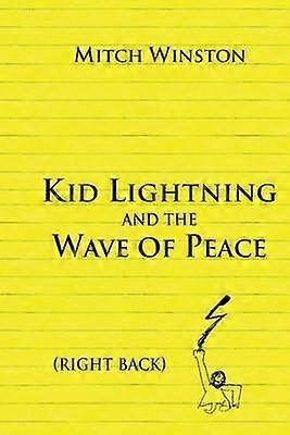 Kid Lightning and the Wave of Peace Right Back