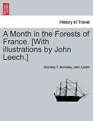 A Month in the Forests of France With illustrations by John Leech