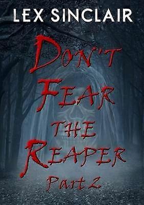 Don't Fear the Reaper: Part 2