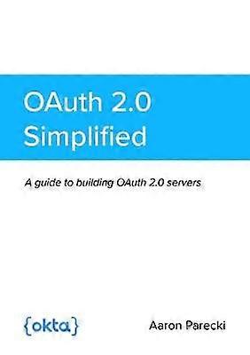 OAuth 2.0 Simplified