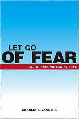 Let Go of Fear