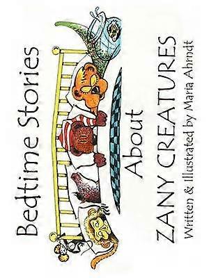Bedtime Stories About Zany Creatures