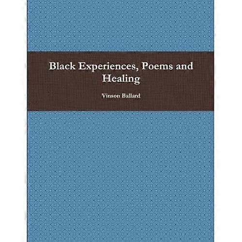 Black Experiences, Poems and Healing