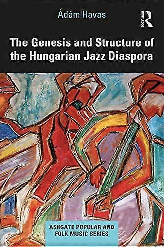 The Genesis and Structure of the Hungarian Jazz Diaspora