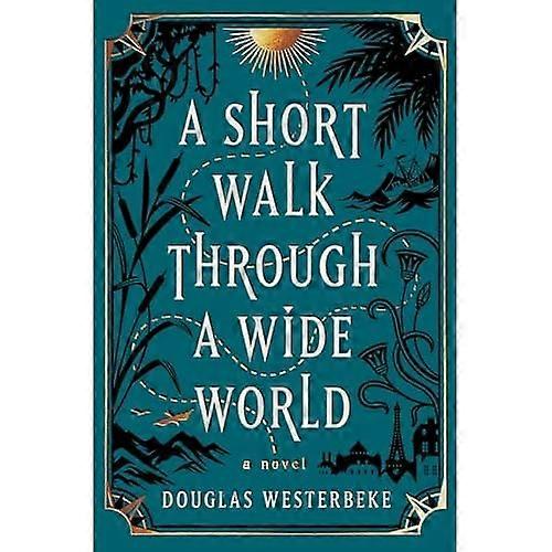 Short Walk Through a Wide World : a Novel