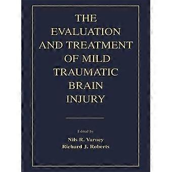 The Evaluation and Treatment of Mild Traumatic Brain Injury