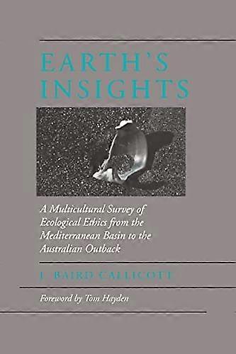 Earths Insights: A Multicultural Survey of Ecological Ethics from the Mediterranean Basin to the Australian Outback