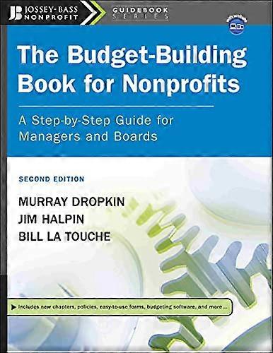 The Budget Building Book for Nonprofits: A Step by Step Guide for Managers and Boards