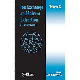 Ion Exchange and Solvent Extraction A Series of Advances Volume 22