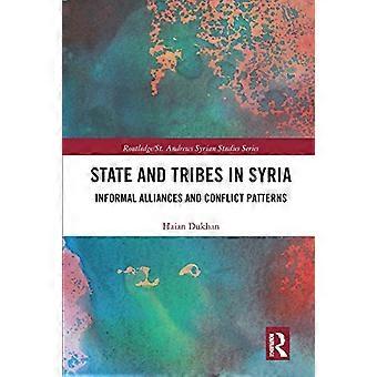 Staat und Stämme in Syrien: Informelle Allianzen und Konfliktmuster (Routledge/ St. Andrews Syrian Studies Series)