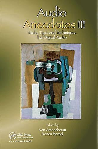 Audio Anecdotes III: Tools, Tips, and Techniques for Digital Audio