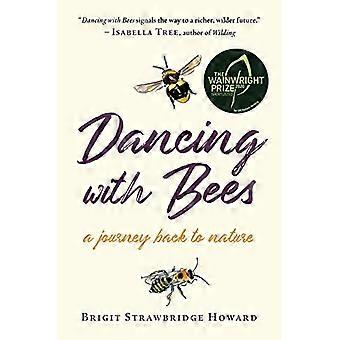Dancing with Bees: A Journey Back to Nature