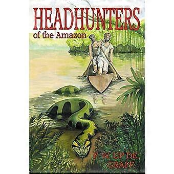 Kopfjäger des Amazonas (kommentierte Ausgabe)