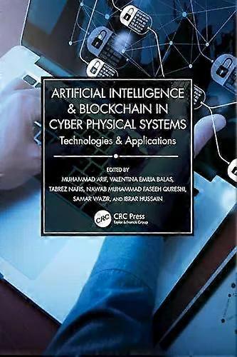 Artificial Intelligence & Blockchain In Cyber Physical Systems Technologies & Ap - Taylor & Francis Ltd