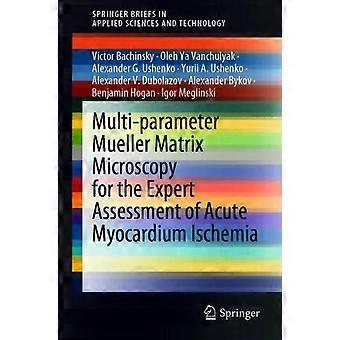 Multi-parameter Mueller Matrix Microscopy For The Expert Assessment Of Acute Myo - Victor Bachinsky
