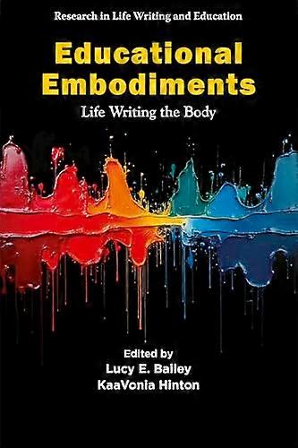 Educational Embodiments Life Writing the Body