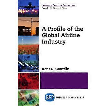 Profilo dell'industria aerea globale - Kent N. Gourdin - Brossura - en Book