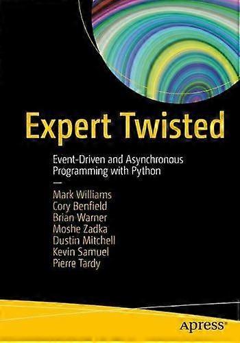 Expert Twisted Event-driven And Asynchronous Programming With Python - Mark Williams - Paperback - en Book