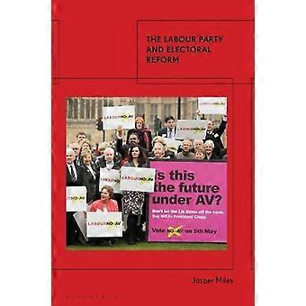 The Labour Party And Electoral Reform - Jasper Miles - Paperback - en Book