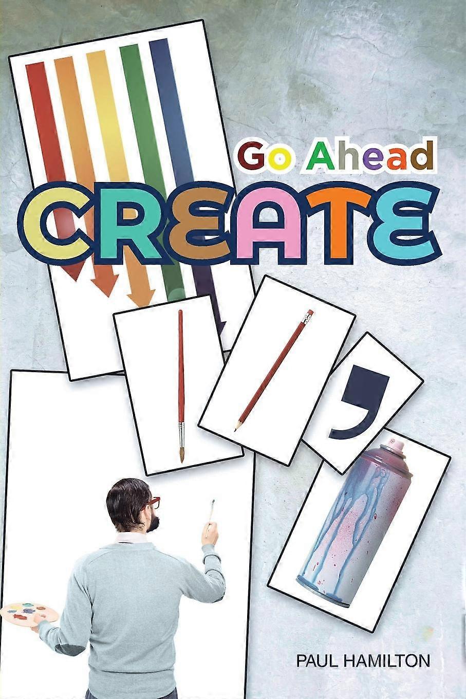 Go Ahead Create - Paul Hamilton - en Book