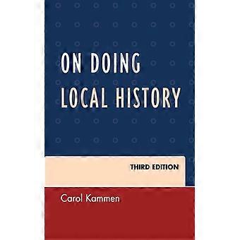 On Doing Local History - Carol Kammen - Hardcover - English Book - History