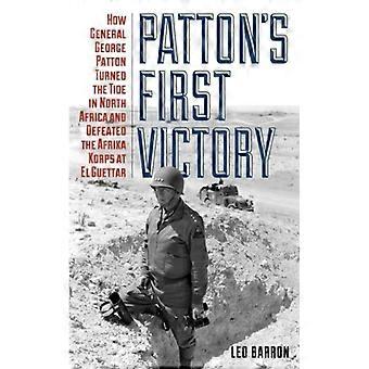 A Primeira Vitória de Patton: Como o General George Patton Mudou o Jogo no Norte da África - Leo Barron - Capa Dura - Livro em Inglês - História