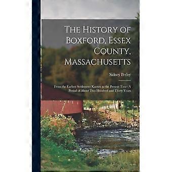 The History Of Boxford Essex County Massachusetts From The Earliest Settle - Sidney Perley - Paperback - English Book - History