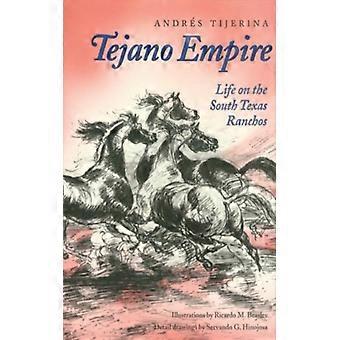 Tejano Empire - Andrs Tijerina - Paperback - English Book - History