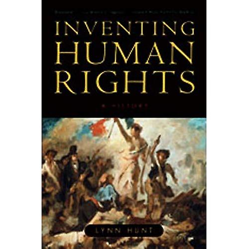 Inventing Human Rights: A History