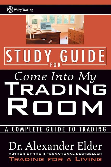 Study Guide For Come Into My Trading Room by Alexander Elder Paperback