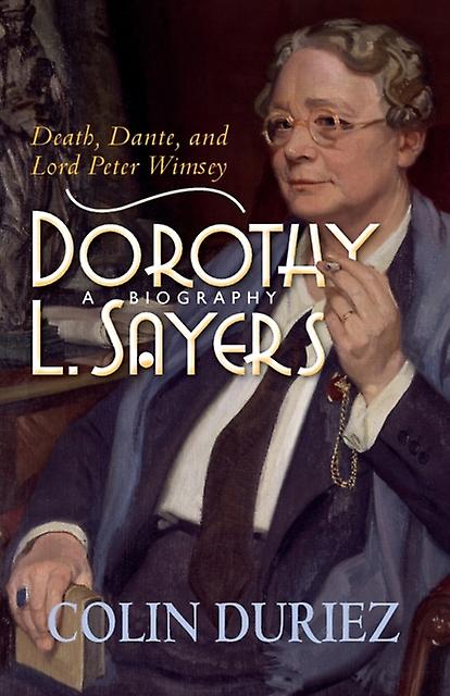 Dorothy L Sayers A Biography by Colin Reader Duriez Paperback Book
