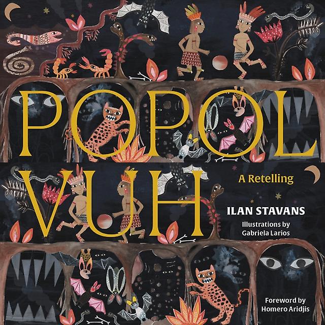 Popol Vuh A Retelling - Ilan Stavans