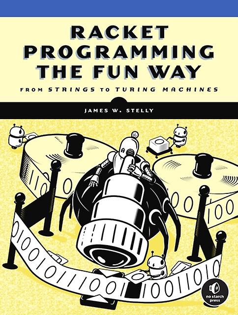 Racket Programming The Fun Way by James Stelly Paperback
