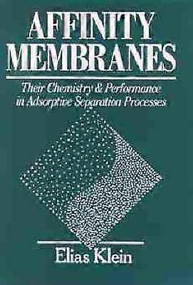 Affinity Membranes - Their Chemistry and Performance in Adsorptive