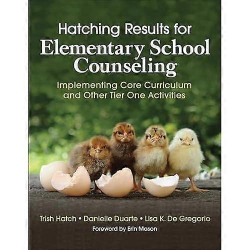 Hatching Results for Elementary School Counseling: Implementing Core Curriculum and Other Tier One Activities