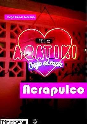 Acrapulco: Crónicas en Fri Estail