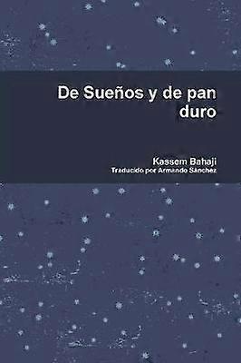 De Sueños y de pan duro