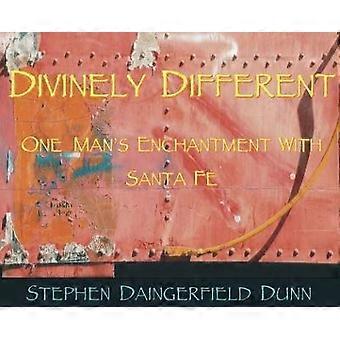 Divinely Different One Man's Enchantment With Santa Fe