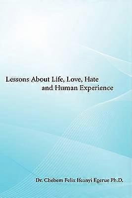 Lessons About Life Love Hate and Human Experience