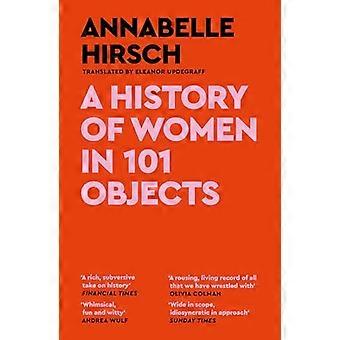 A History of Women in 101 Objects A walk through female history