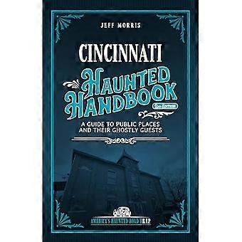 Manuale infestato di Cincinnati: una guida ai luoghi pubblici e ai loro ospiti spettrali