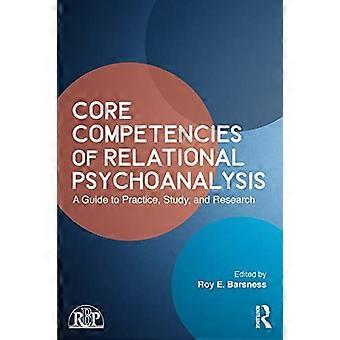 Kernkompetenzen von - Relationale Psychoanalyse: A - Leitfaden für Praxis, Studium - und Forschung (Relational - Perspectives Buchreihe)