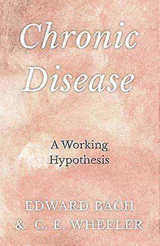 Chronic Disease  -  A  - Working Hypothesis