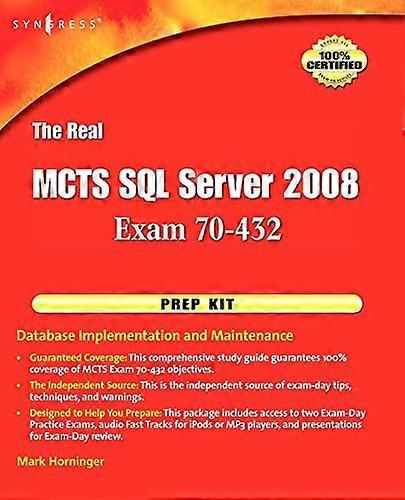 The Real MCTS SQL Server 2008 Exam 70-432 Prep Kit