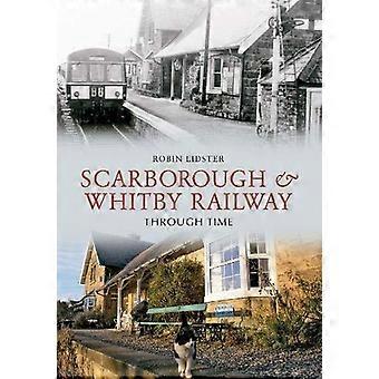 Scarborough und Whitby Bahnhof durch die Zeit