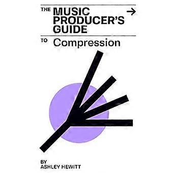 Der Leitfaden für Musikproduzenten zur Komprimierung